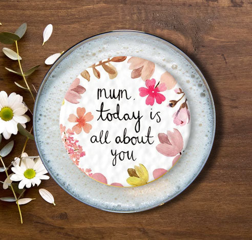 Mothers Day Topper | Today is all about you